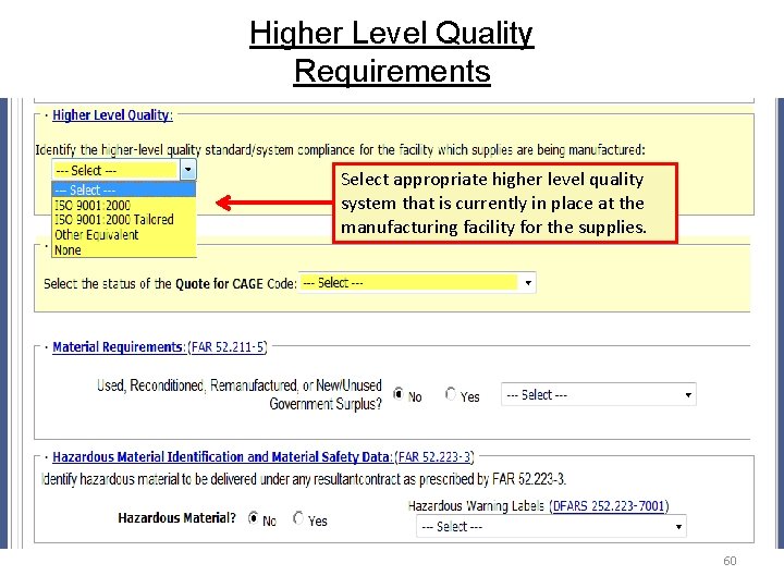 Higher Level Quality Requirements Select appropriate higher level quality system that is currently in