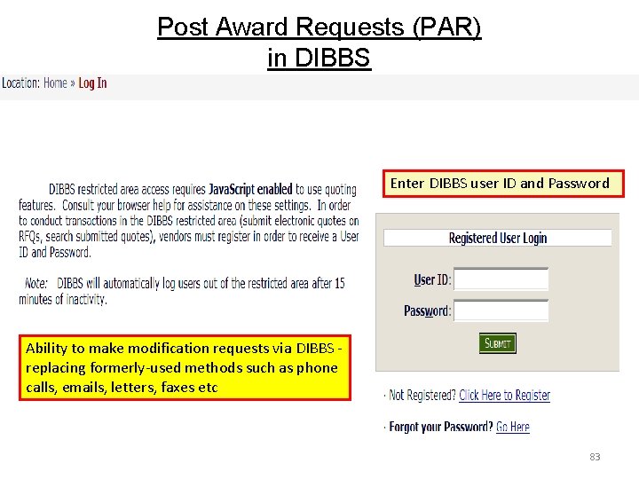 Post Award Requests (PAR) in DIBBS Enter DIBBS user ID and Password Ability to