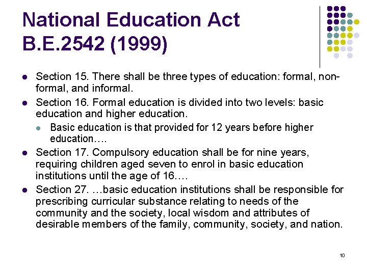 National Education Act B. E. 2542 (1999) l l Section 15. There shall be
