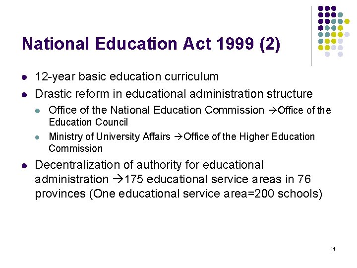 National Education Act 1999 (2) l l l 12 -year basic education curriculum Drastic