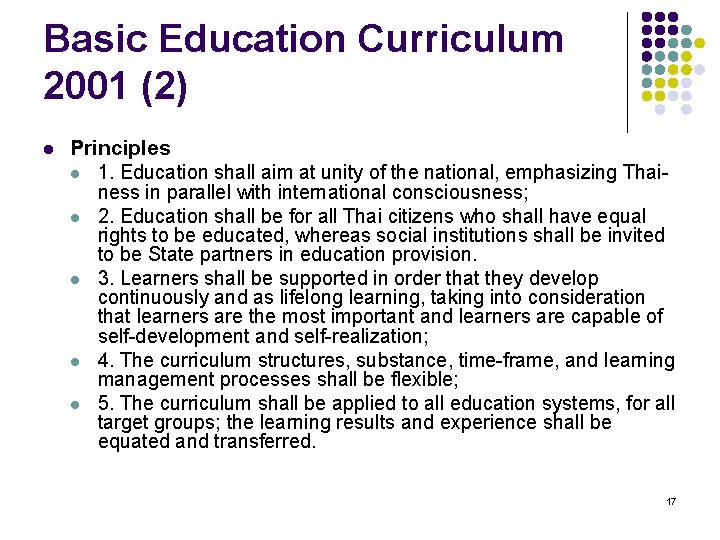Basic Education Curriculum 2001 (2) l Principles l 1. Education shall aim at unity