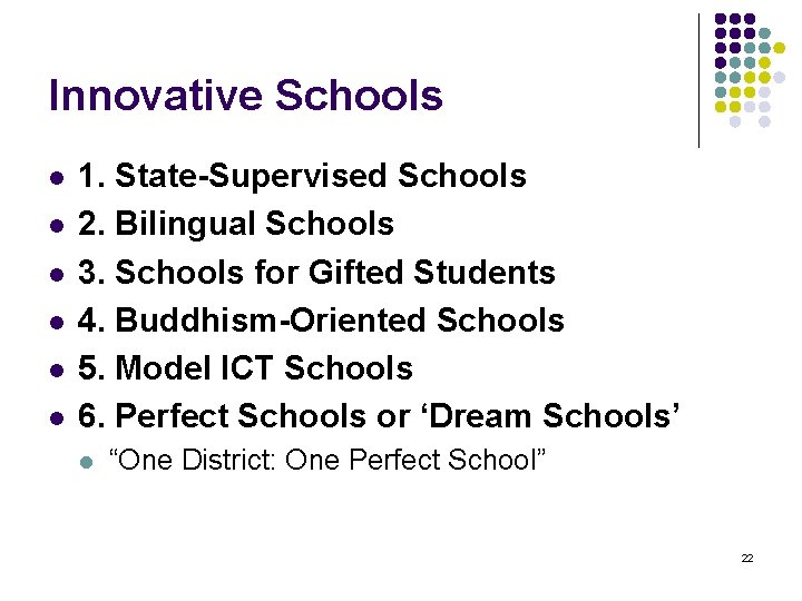 Innovative Schools l l l 1. State-Supervised Schools 2. Bilingual Schools 3. Schools for