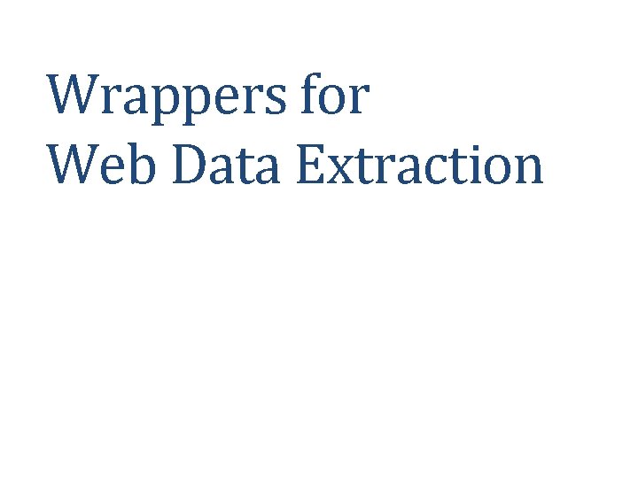 Wrappers for Web Data Extraction 