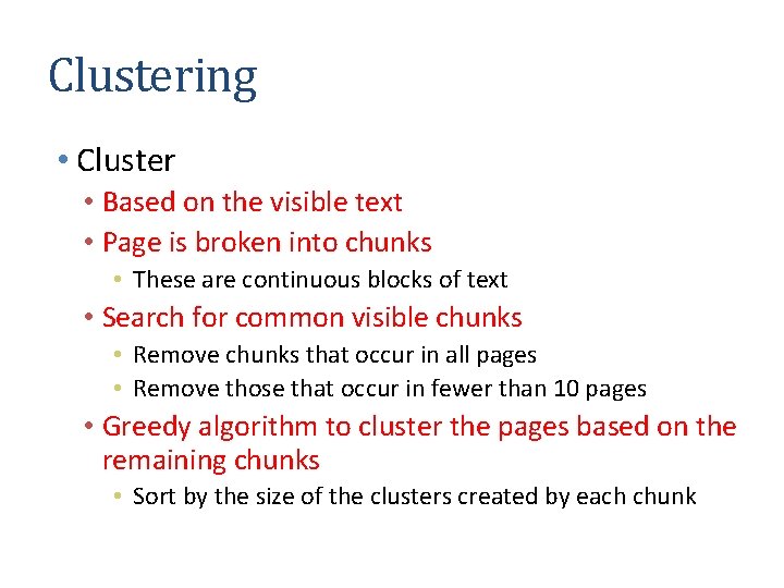 Clustering • Cluster • Based on the visible text • Page is broken into