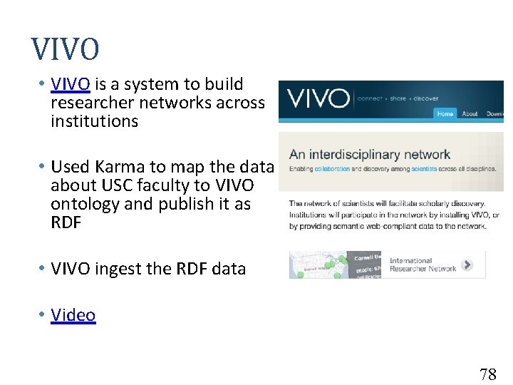 VIVO • VIVO is a system to build researcher networks across institutions • Used