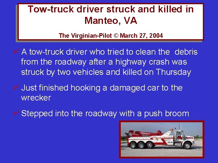 Tow-truck driver struck and killed in Manteo, VA The Virginian-Pilot © March 27, 2004