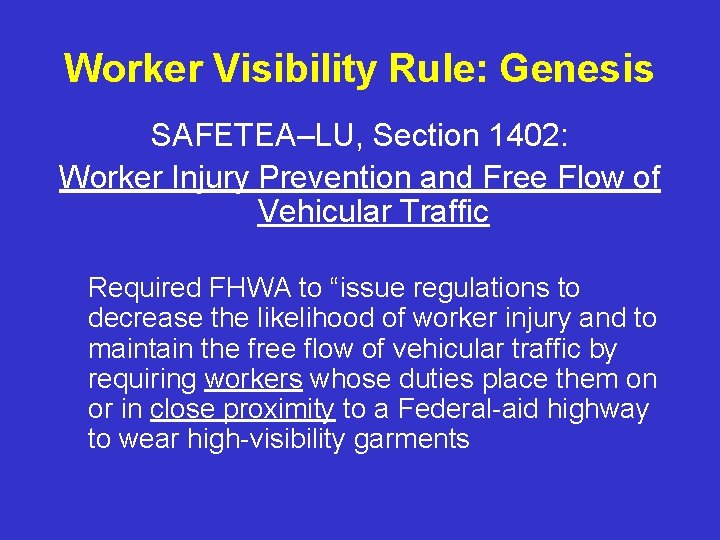 Worker Visibility Rule: Genesis SAFETEA–LU, Section 1402: Worker Injury Prevention and Free Flow of