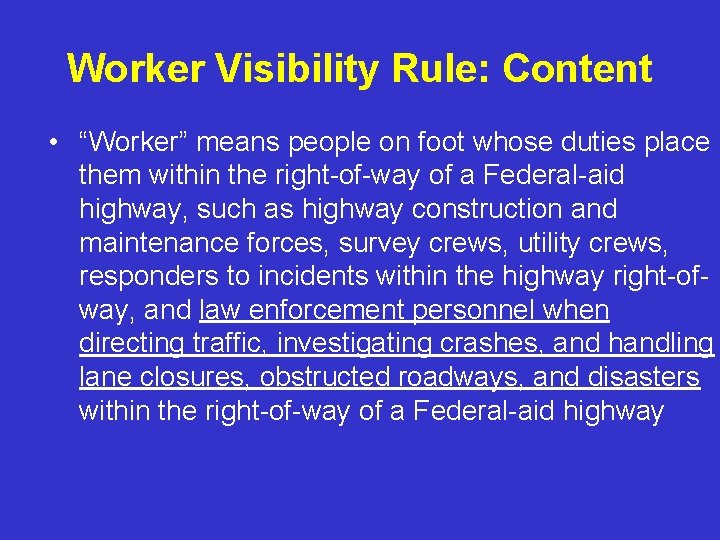 Worker Visibility Rule: Content • “Worker” means people on foot whose duties place them