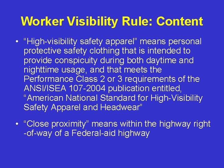 Worker Visibility Rule: Content • “High-visibility safety apparel” means personal protective safety clothing that