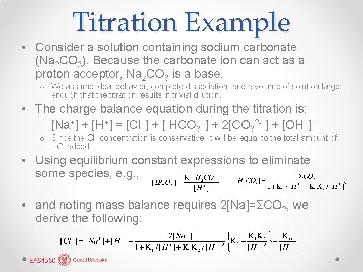 Titration Example • Consider a solution containing sodium carbonate (Na 2 CO 3). Because