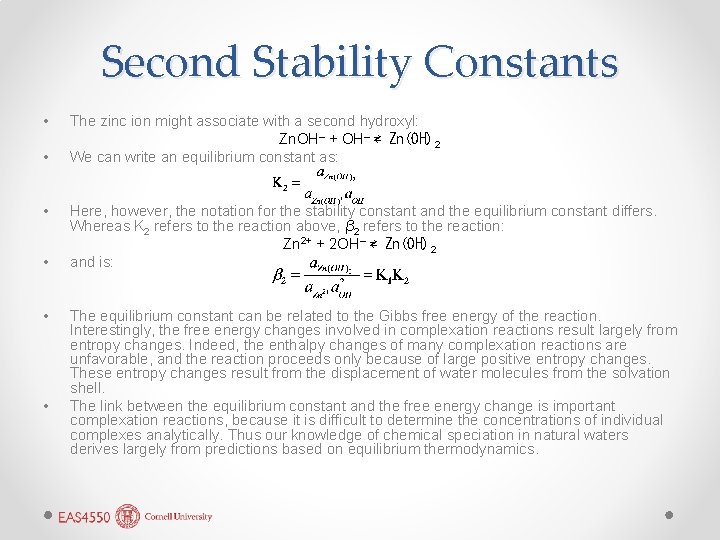 Second Stability Constants • • • The zinc ion might associate with a second