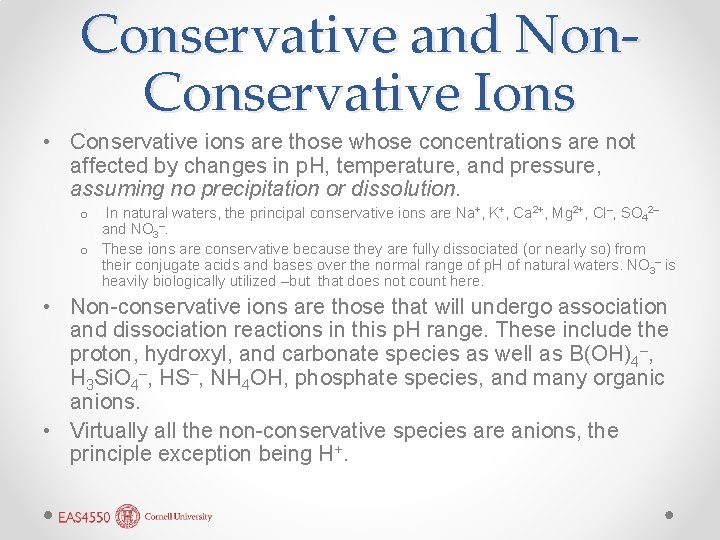 Conservative and Non. Conservative Ions • Conservative ions are those whose concentrations are not