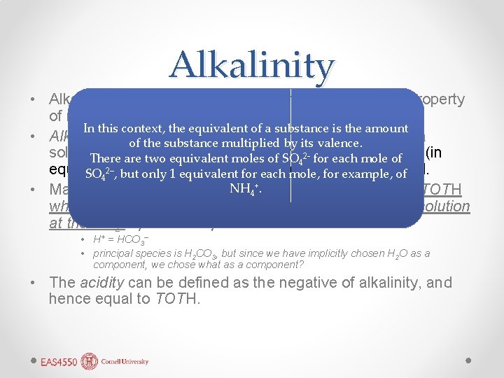 Alkalinity • Alkalinity is an important and fairly readily measured property of natural waters.