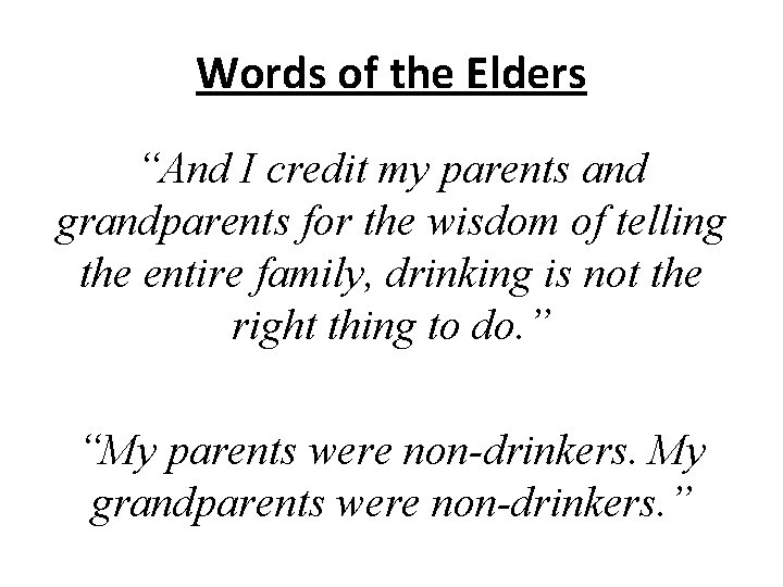 Words of the Elders “And I credit my parents and grandparents for the wisdom
