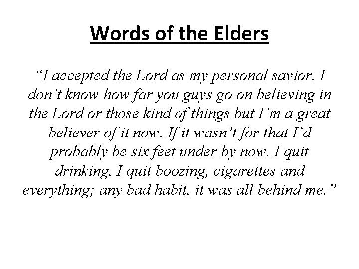 Words of the Elders “I accepted the Lord as my personal savior. I don’t