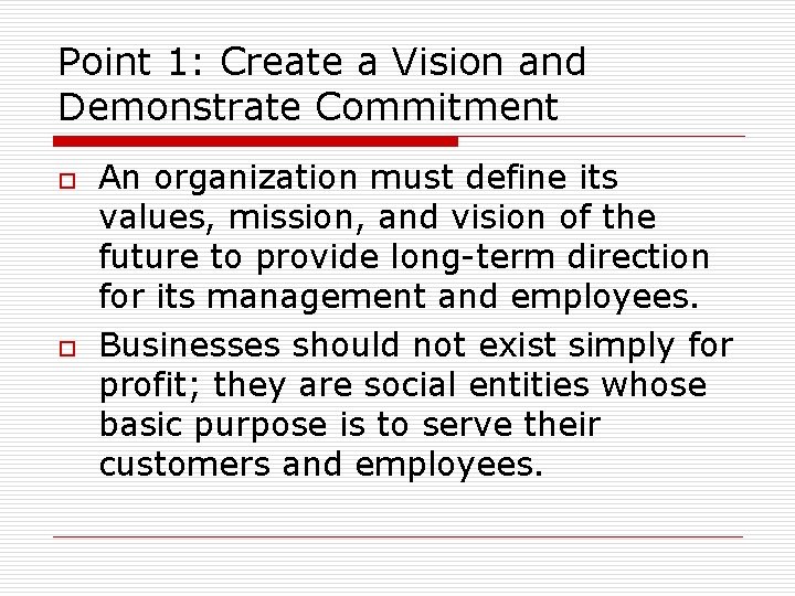 Point 1: Create a Vision and Demonstrate Commitment o o An organization must define