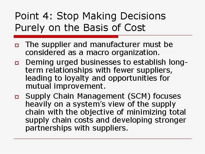 Point 4: Stop Making Decisions Purely on the Basis of Cost o o o