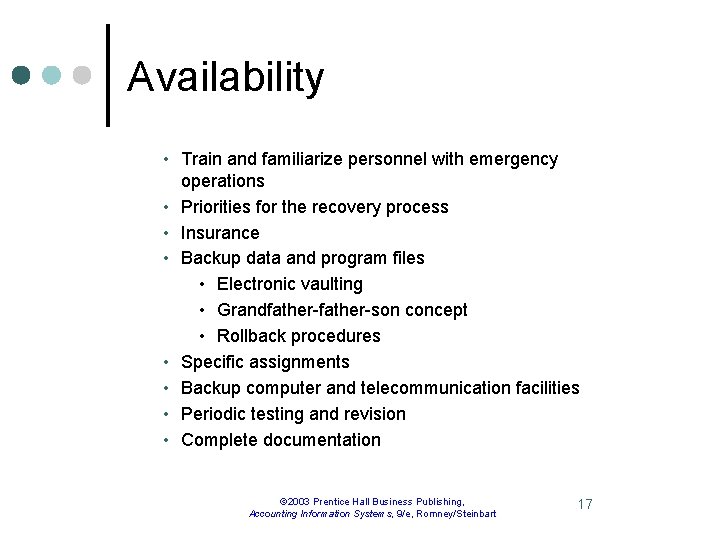 Availability • Train and familiarize personnel with emergency operations • Priorities for the recovery