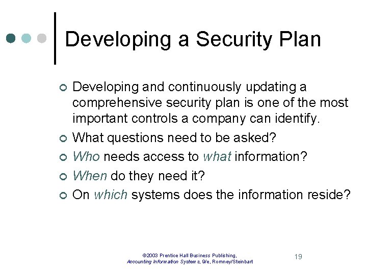Developing a Security Plan ¢ ¢ ¢ Developing and continuously updating a comprehensive security