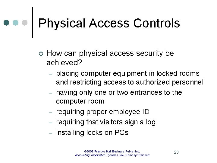 Physical Access Controls ¢ How can physical access security be achieved? – – –