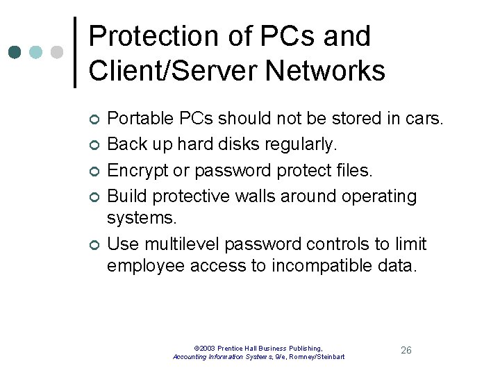 Protection of PCs and Client/Server Networks ¢ ¢ ¢ Portable PCs should not be