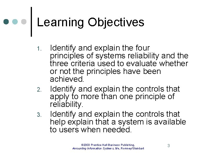 Learning Objectives 1. 2. 3. Identify and explain the four principles of systems reliability
