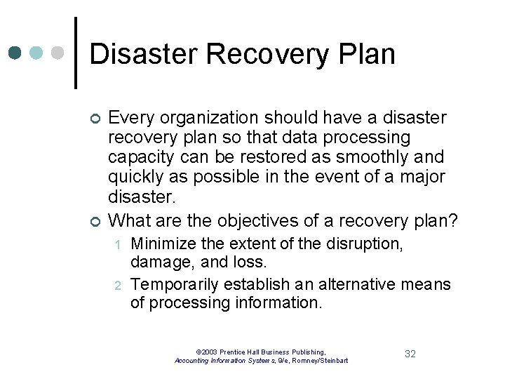 Disaster Recovery Plan ¢ ¢ Every organization should have a disaster recovery plan so