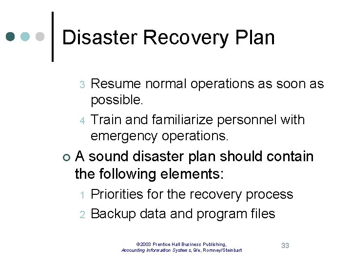 Disaster Recovery Plan 3 4 ¢ Resume normal operations as soon as possible. Train
