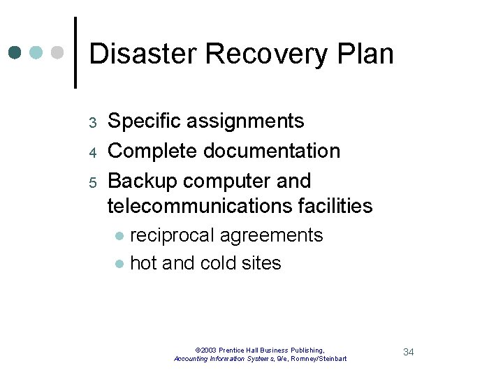 Disaster Recovery Plan 3 4 5 Specific assignments Complete documentation Backup computer and telecommunications