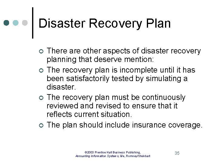 Disaster Recovery Plan ¢ ¢ There are other aspects of disaster recovery planning that