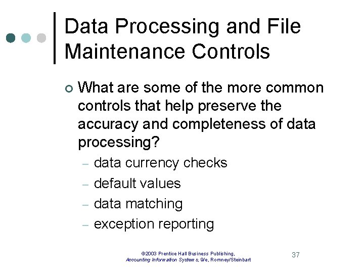 Data Processing and File Maintenance Controls ¢ What are some of the more common
