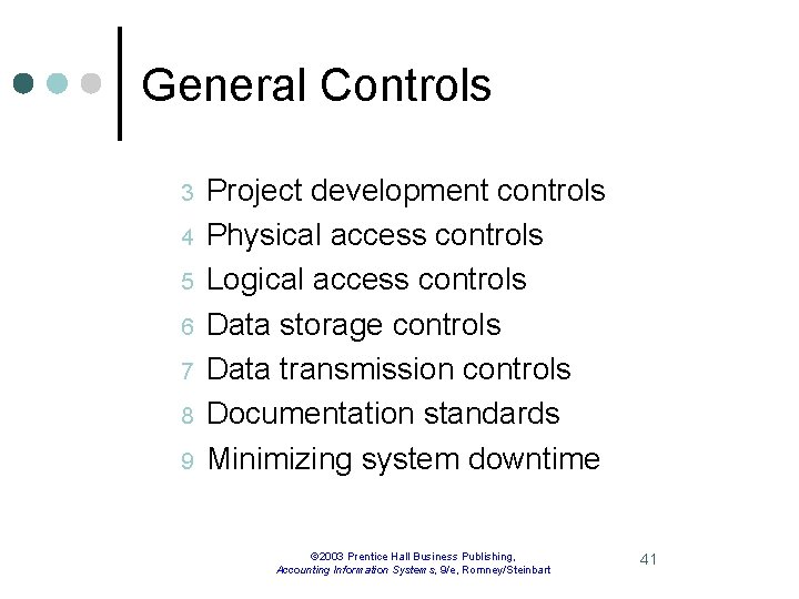 General Controls 3 4 5 6 7 8 9 Project development controls Physical access