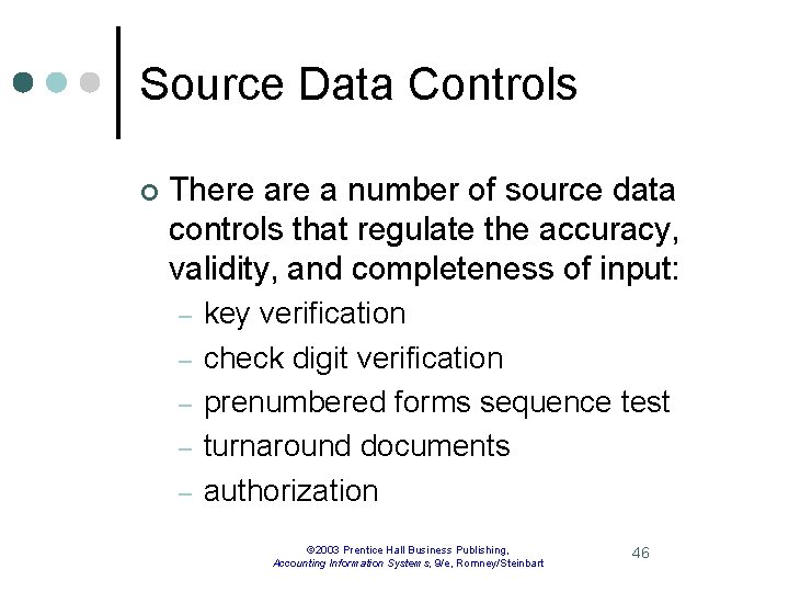 Source Data Controls ¢ There a number of source data controls that regulate the