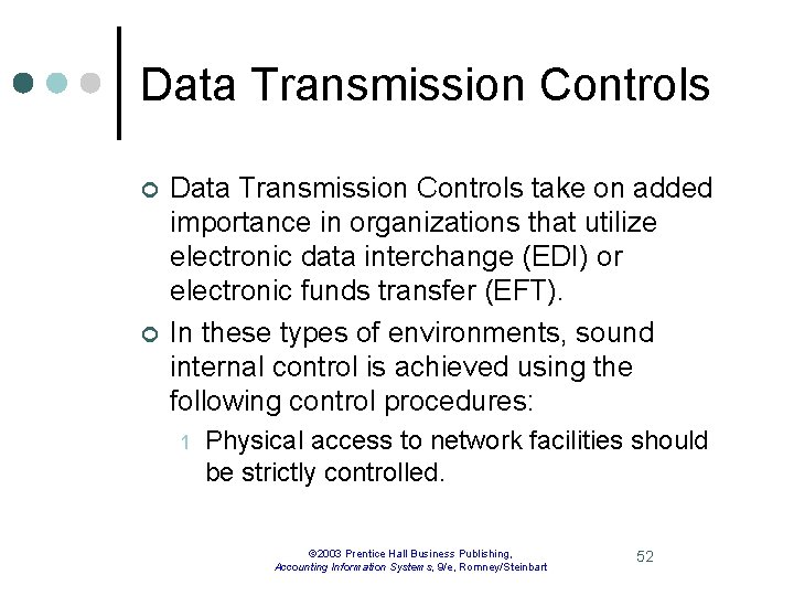 Data Transmission Controls ¢ ¢ Data Transmission Controls take on added importance in organizations