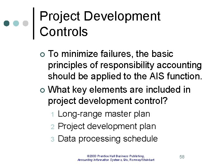 Project Development Controls To minimize failures, the basic principles of responsibility accounting should be