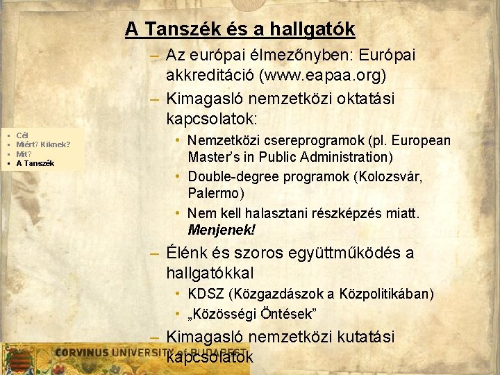 A Tanszék és a hallgatók – Az európai élmezőnyben: Európai akkreditáció (www. eapaa. org)