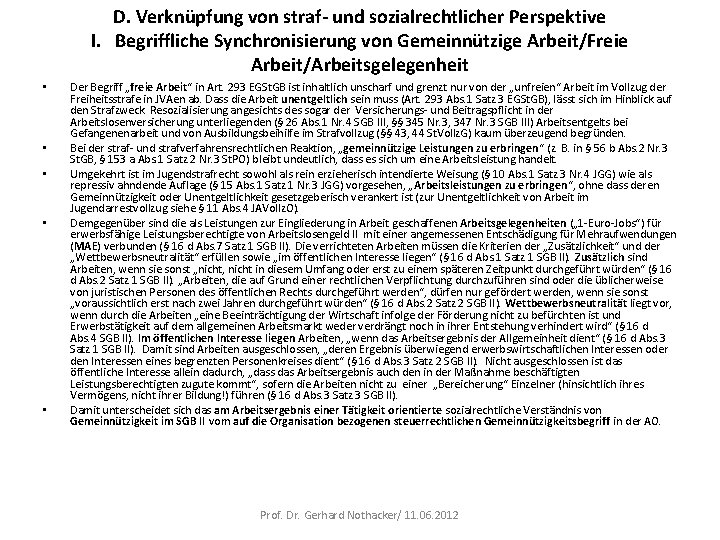 D. Verknüpfung von straf- und sozialrechtlicher Perspektive I. Begriffliche Synchronisierung von Gemeinnützige Arbeit/Freie Arbeit/Arbeitsgelegenheit