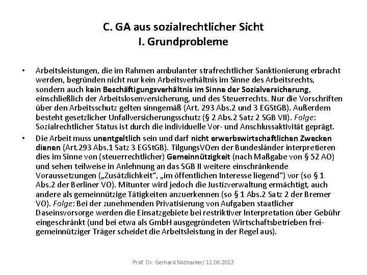 C. GA aus sozialrechtlicher Sicht I. Grundprobleme • • Arbeitsleistungen, die im Rahmen ambulanter