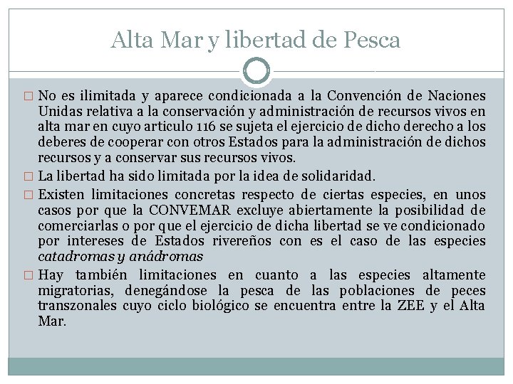 Alta Mar y libertad de Pesca � No es ilimitada y aparece condicionada a