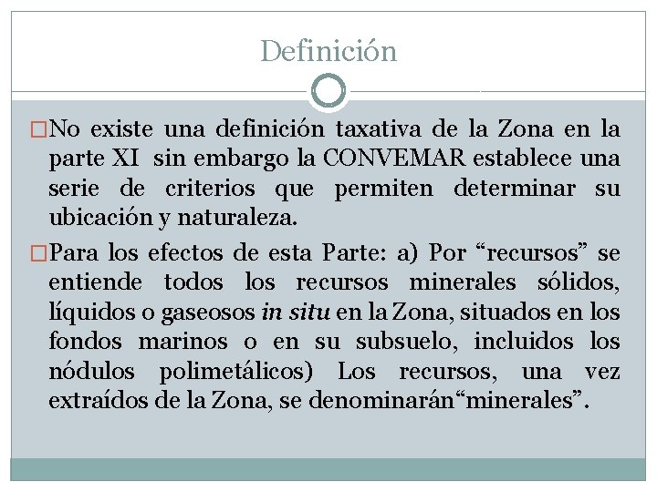 Definición �No existe una definición taxativa de la Zona en la parte XI sin