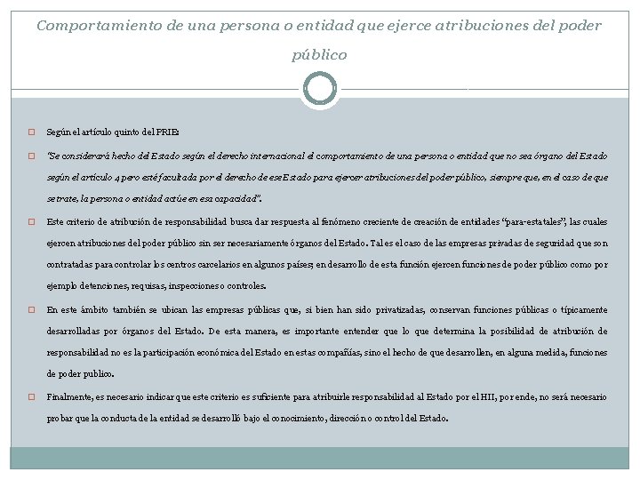 Comportamiento de una persona o entidad que ejerce atribuciones del poder público � Según