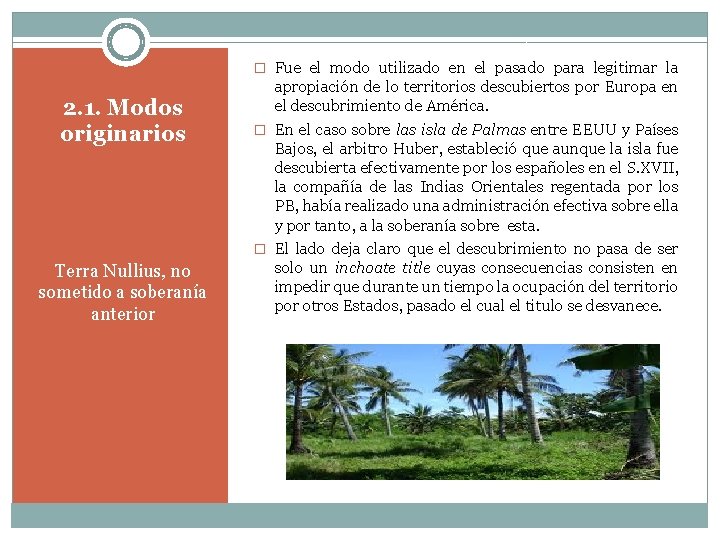 � Fue el modo utilizado en el pasado para legitimar la 2. 1. Modos