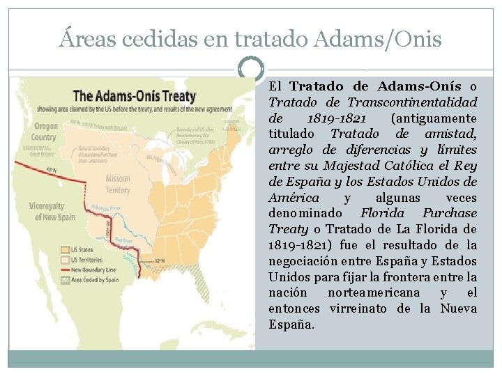 Áreas cedidas en tratado Adams/Onis El Tratado de Adams-Onís o Tratado de Transcontinentalidad de