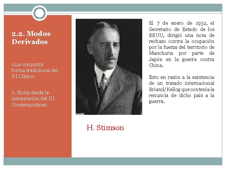 El 7 de enero de 1932, el Secretario de Estado de los EEUU, dirigió