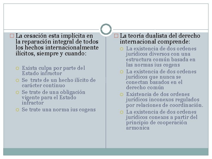 � La cesación esta implícita en la reparación integral de todos los hechos internacionalmente