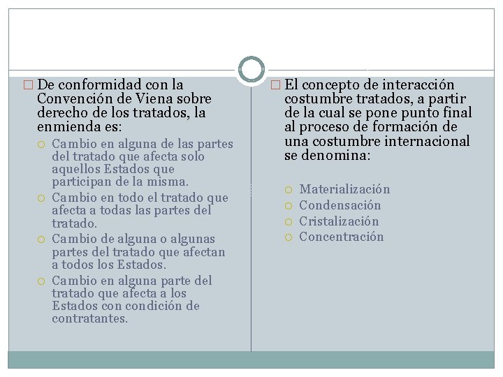 � De conformidad con la Convención de Viena sobre derecho de los tratados, la