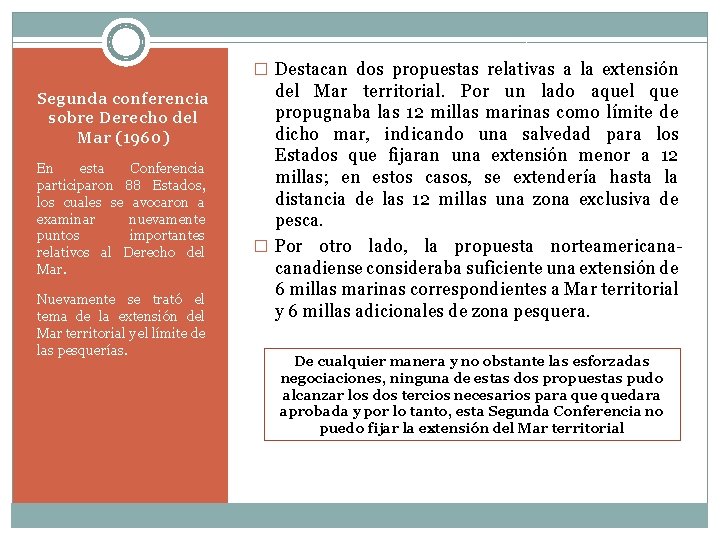 � Destacan dos propuestas relativas a la extensión Segunda conferencia sobre Derecho del Mar