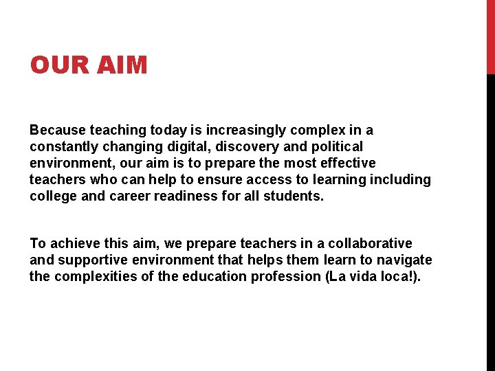 OUR AIM Because teaching today is increasingly complex in a constantly changing digital, discovery