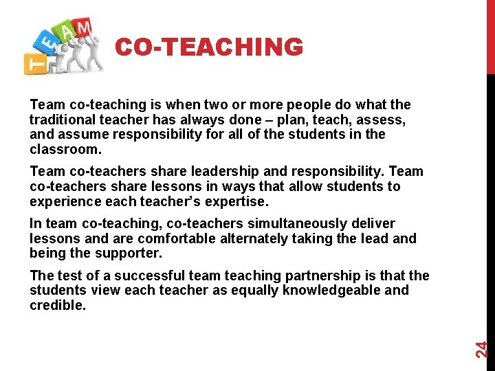 TEAM CO-TEACHING JULI Team co-teaching is when two or more people do what the