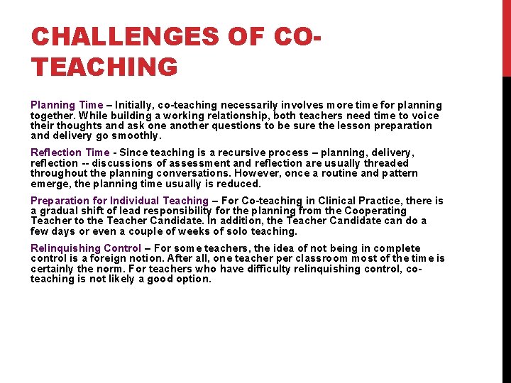 CHALLENGES OF COTEACHING Planning Time – Initially, co-teaching necessarily involves more time for planning